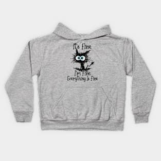 Its Fine Im Fine Everything Is Fine - Funny Black Cat Kids Hoodie